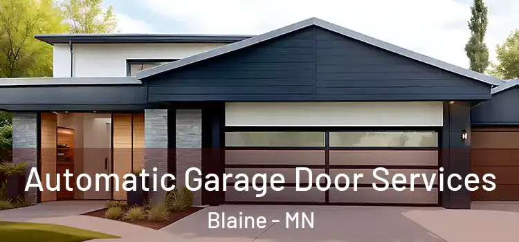  Automatic Garage Door Services Blaine - MN