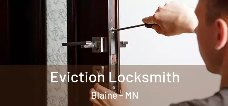  Eviction Locksmith Blaine - MN