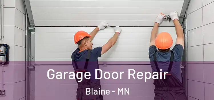  Garage Door Repair Blaine - MN