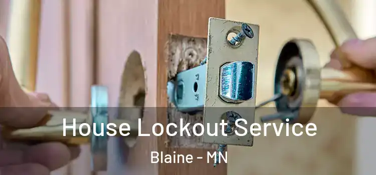  House Lockout Service Blaine - MN