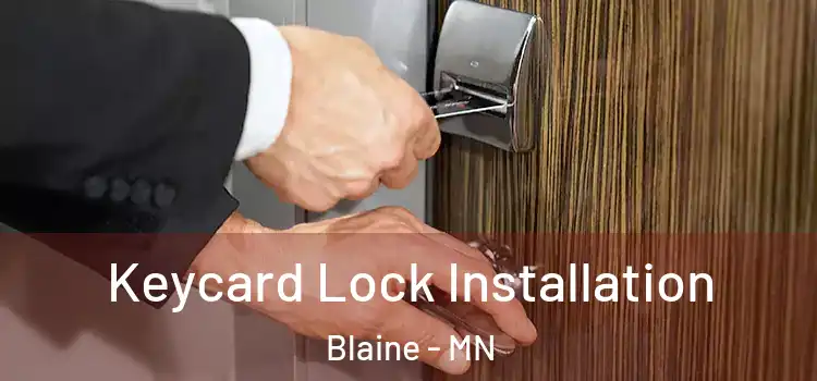 Keycard Lock Installation Blaine - MN