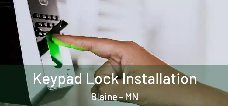  Keypad Lock Installation Blaine - MN