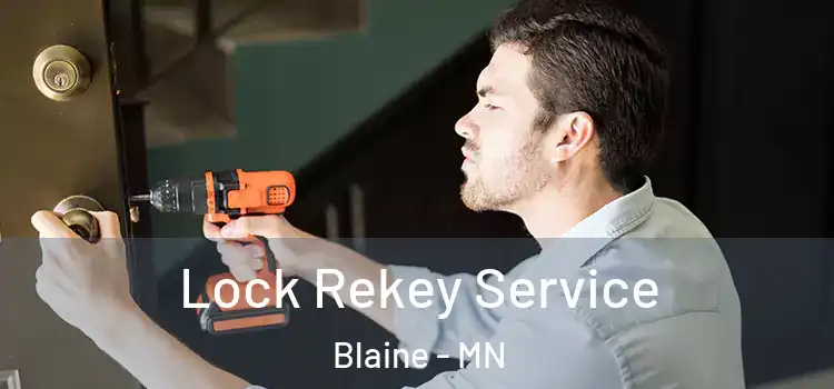 Lock Rekey Service Blaine - MN