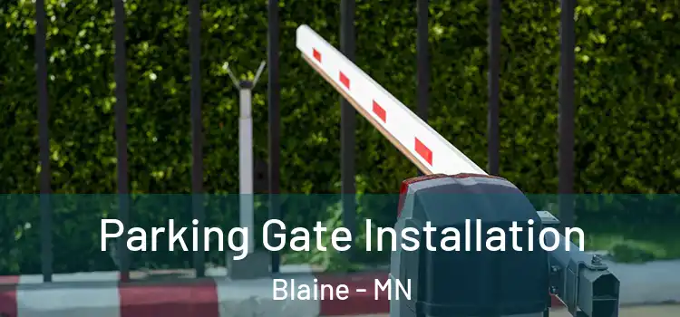 Parking Gate Installation Blaine - MN